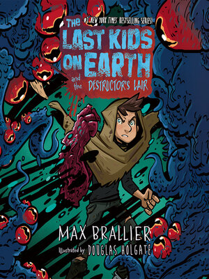 cover image of The Last Kids on Earth and the Destructor's Lair